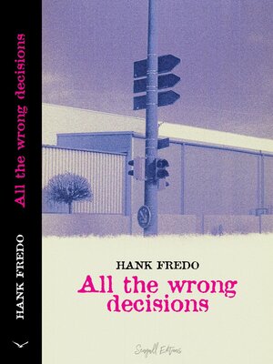 cover image of All the Wrong Decisions